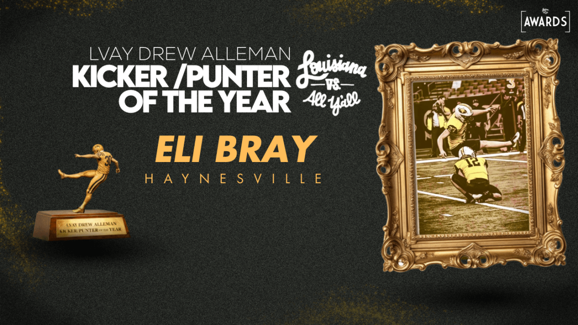 Haynesville standout Eli Bray earns Louisiana vs. All Y'all's inaugural Drew Alleman Kicker/Punter of the Year award.